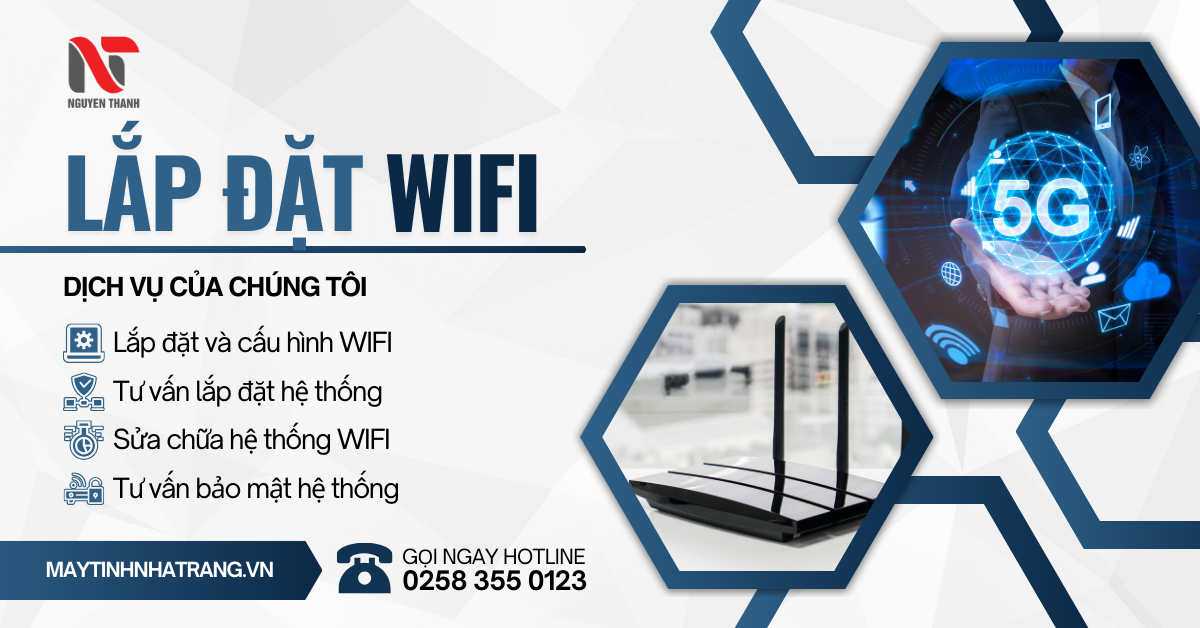 Lắp đặt Wifi tại Nha Trang | Công ty Nguyễn Thanh Khánh Hoà